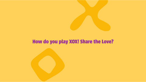 How to play XOX! Share the Love board game
